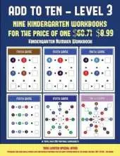 Kindergarten Number Workbook (Add to Ten - Level 3): 30 Full Color Preschool/Kindergarten Addition Worksheets That Can Assist with Understanding of Math