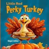 Little Red Perky Turkey: Children Thanksgiving Story Book - for Preschool Kids