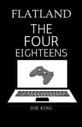 Flatland: The Four Eighteens