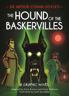 Classics in Graphics: Sir Arthur Conan Doyle's The Hound of the Baskervilles: A Graphic Novel starring Sherlock Holmes