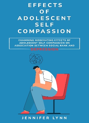 Examining Moderating Effects of Adolescent Self-Compassion on