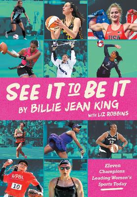 See It To Be It: Eleven Champions Leading Women's Sports Today