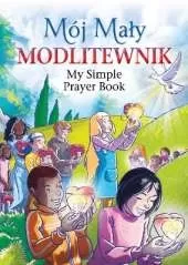 Mój Mały Modlitewnik: My Polish Simple Prayer Book