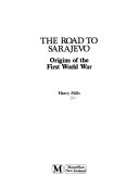 The Road to Sarajevo: Origins of the First World War