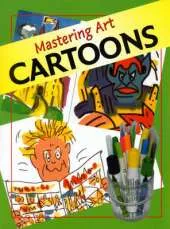 Mastering Art: Cartoons