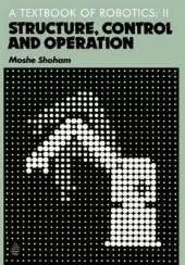 Textbook of Robotics: Structure, Control and Operation