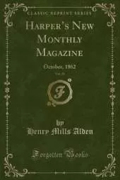 Harpers New Monthly Magazine, Vol. 25: October, 1862 (Classic Reprint)