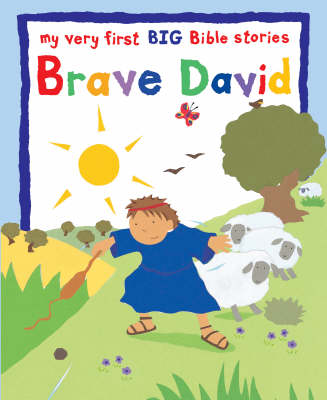 Brave David: My Very First BIG Bible Stories