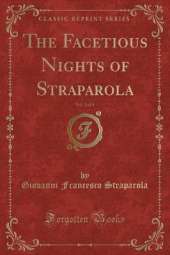 The Facetious Nights of Straparola, Vol. 3 of 4 (Classic Reprint)