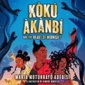 Koku Akanbi: The Heart of Midnight: Epic fantasy adventure perfect for Marvel fans