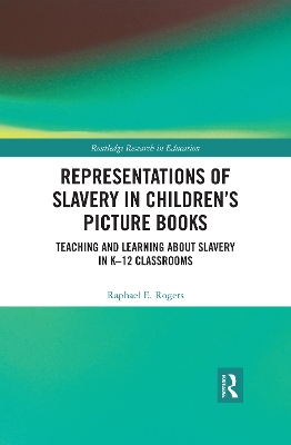 Representations of Slavery in Children’s Picture Books: Teaching and Learning about Slavery in K-12 Classrooms