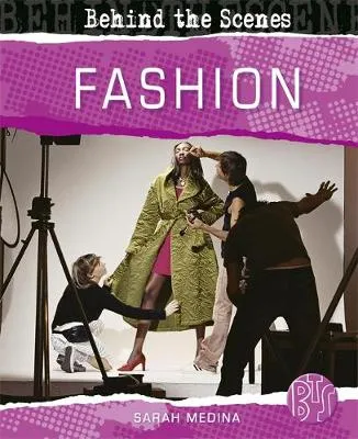 Behind the Scenes: Fashion