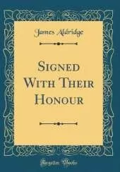 Signed With Their Honour (Classic Reprint)