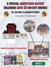 Fun Advent Calendars (A special Christmas advent calendar with 25 advent houses - All you need to celebrate advent): An alternative special Christmas advent calendar: Celebrate the days of advent using 25 fillable DIY decorated paper houses