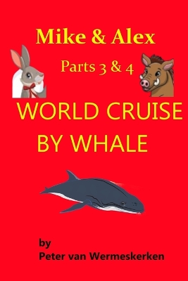 World Cruise by Whalr: Miker & Alex, parts 3 and 4