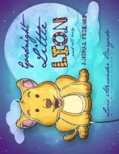 Goodnight Little Lion: and all my animal friends