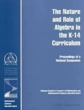 The Nature and Role of Algebra in the K-14 Curriculum: Proceedings of a National Symposium