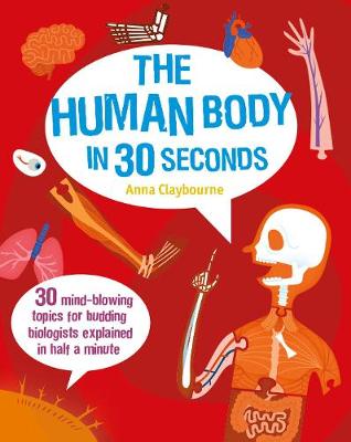 The Human Body in 30 Seconds: 30 Mind-Blowing Topics for Budding Biologists Explained in Half a Minute