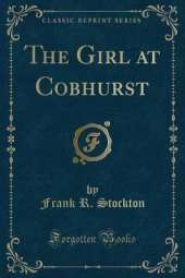 The Girl at Cobhurst (Classic Reprint)
