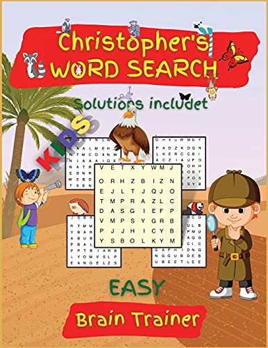 Christopher's WORD SEARCH: Activity Book for Children, 50 WORD SEARCH PUZZLES for KIDS, Ages 6-8, 8-12, Easy, Large Format. Great Gift for Boys & Girls.