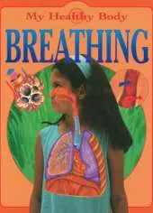 My Healthy Body: Breathing