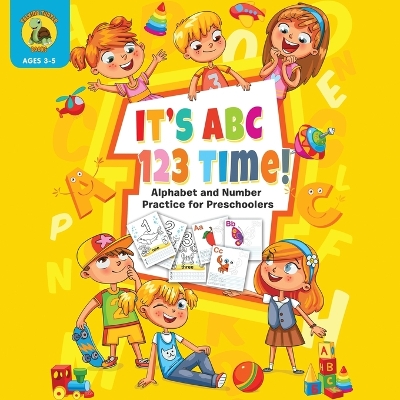 It's ABC 123 Time!: Alphabet & Number Practice for Preschoolers - Learn Letters and Numbers Through Number and Letter Tracing and Colouring (Ages 3-5)