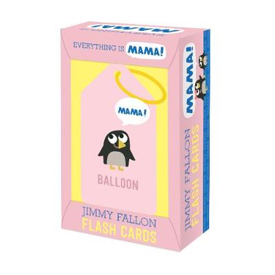 Jimmy Fallon Everything is Mama Flash Cards