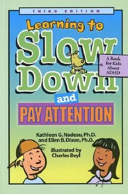Learning to Slow Down and Pay Attention: A Book for Kids About ADHD