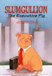 Slumgullion: The Executive Pig