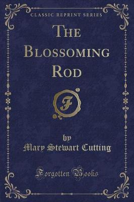 The Blossoming Rod (Classic Reprint)