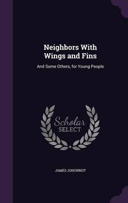 Neighbors with Wings and Fins: And Some Others, for Young People
