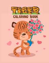 Tiger Coloring Book: Coloring and Activity Books for Kids ages 4-8