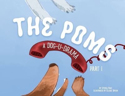 The Poms: A Dog-U-Drama Part 1