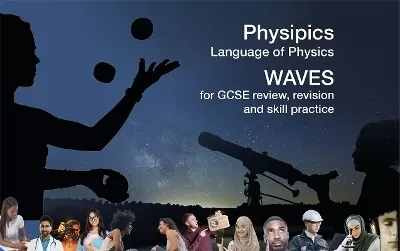 Physipics Waves: The Language of Physics, for GCSE Review, Revision and Skill Practice