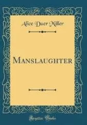 Manslaughter (Classic Reprint)