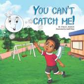 You can't catch me!