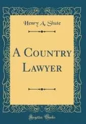 A Country Lawyer (Classic Reprint)