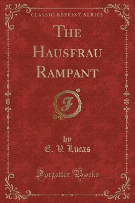 The Hausfrau Rampant (Classic Reprint)
