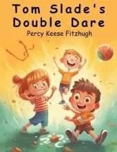 Tom Slade's Double Dare