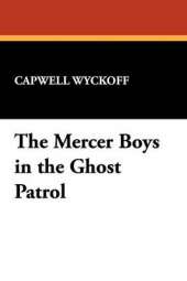 The Mercer Boys in the Ghost Patrol