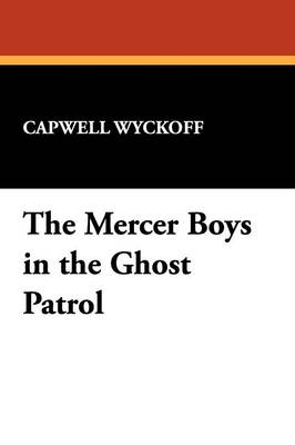 The Mercer Boys in the Ghost Patrol
