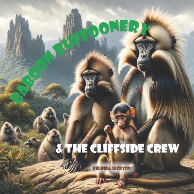 Baboon Buffoonery and the Cliffside Crew: An Ethiopian Adventure