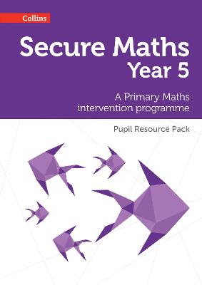 Secure Year 5 Maths Pupil Resource Pack: A Primary Maths Intervention Programme