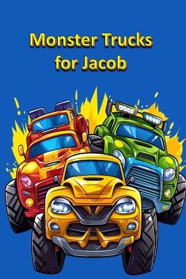 Monster Trucks for Jacob