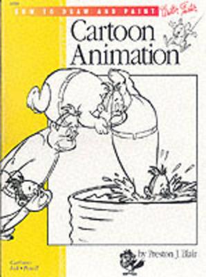 Cartooning: Animation 1 with Preston Blair: Learn to Animate Cartoons Step by Step