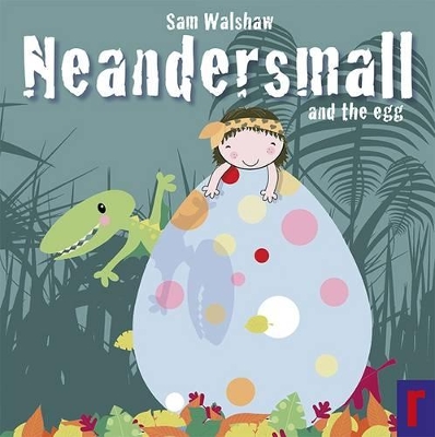 Neandersmall and the Egg