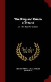 The King and Queen of Hearts: An 1805 Book for Children