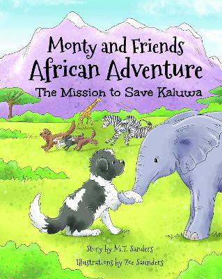 Monty and Friends African Adventure: The Mission to Save Kaluwa