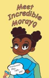 Meet Incredible Morayo: A perfect bedtime story for babies, celebrating the joys of reaching early milestones