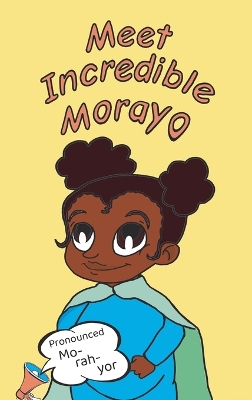 Meet Incredible Morayo: A perfect bedtime story for babies, celebrating the joys of reaching early milestones